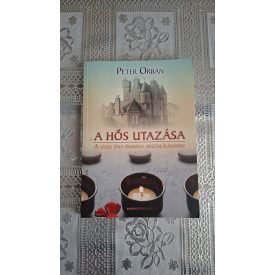   Peter Orban A hős utazása - A lélek útja önmaga megtalálásához
