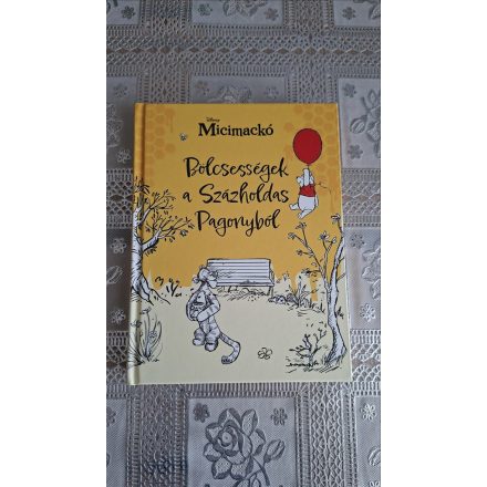 Micimackó - Bölcsességek a Százholdas Pagonyból