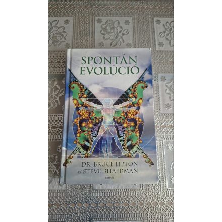 Steve Bhaerman Dr. Bruce H. Lipton Spontán evolúció