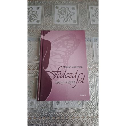 Meggan Watterson Fedezd fel nőiséged erejét