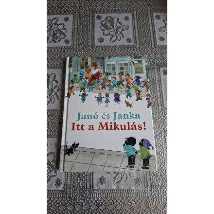 Annie M. G. Schmidt Fiep Westendorp Janó és Janka - Itt a Mikulás!