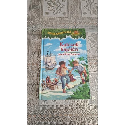 Mary Pope Osborne Kalózok hajóján - Csodakunyhó 4.