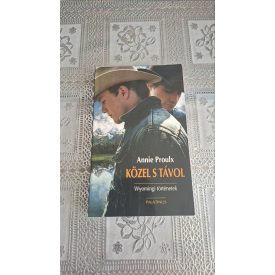 Proulx Annie, Közel s távol - Wyomingi történetek