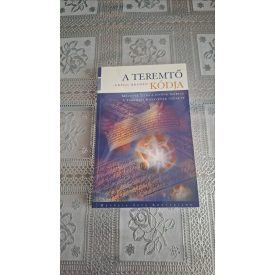 Gregg Braden A teremtő kódja