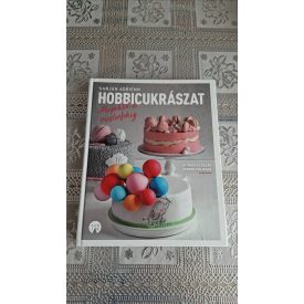 Sabján Adrienn Hobbicukrászat: Alapfoktól a mesterfokig