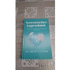 Dr. Bruce H. Lipton Szeretetteljes kapcsolatok - A földi mennyország megteremtésének tudománya