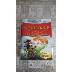   Geronimo Stilton A nagylelkűség ereje - Negyedik utazás a Fantázia Birodalmába
