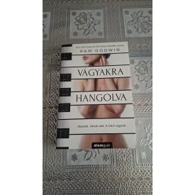   Pam Godwin Vágyakra hangolva - Akarlak. Várok rád. A tied vagyok.