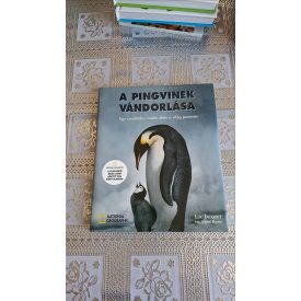   Jéróme Maison Luc Jacquet A pingvinek vándorlása - Egy csodálatos madár élete a világ peremén