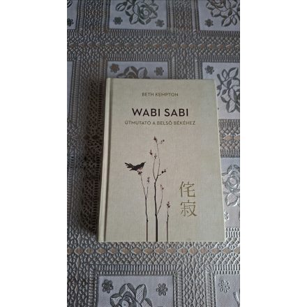 Beth Kempton Wabi Sabi - Útmutató a belső békéhez