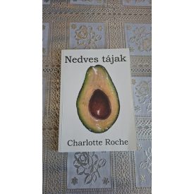 Charlotte Roche Nedves tájak