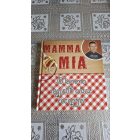 Mamma Mia - Mamma legjobb olasz receptjei