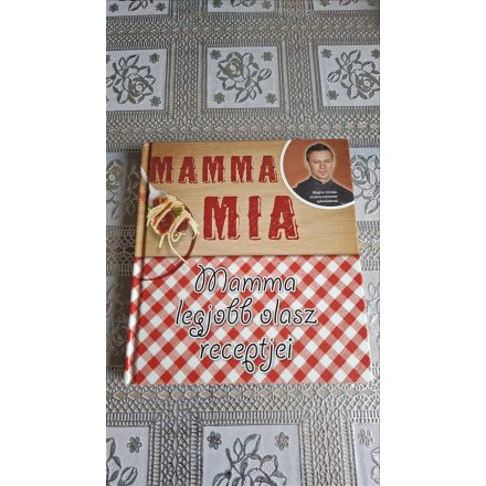 Mamma Mia - Mamma legjobb olasz receptjei