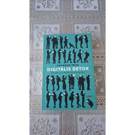   Catherine Price Digitális detox - Győzd le a mobilfüggőséget