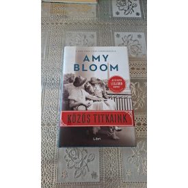 Amy Bloom Közös titkaink