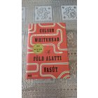 Colson Whitehead A föld alatti vasút