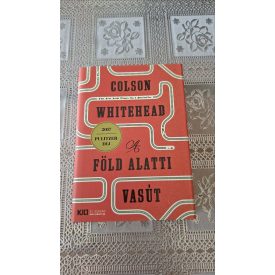 Colson Whitehead A föld alatti vasút