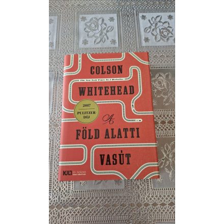 Colson Whitehead A föld alatti vasút