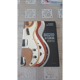 Tony Bacon Barry Moorhouse Basszusgitárok könyve