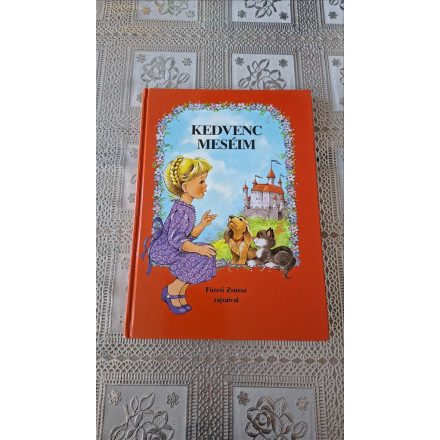 H. C. Andersen - Grimm - GRAFIKUS Füzesi Zsuzsa Kedvenc meséim VÁLOGATÁS GRIMM ÉS ANDERSEN LEGSZEBB MESÉIBŐL