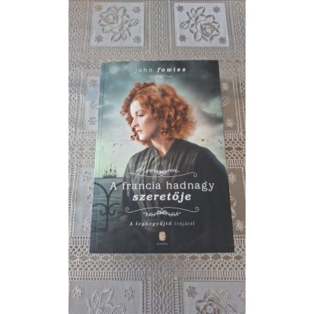 John Fowles A francia hadnagy szeretője