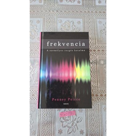 Penney Peirce Frekvencia - A személyes rezgés hatalma
