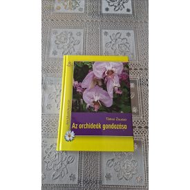 Tátrai Zsuzsa Az orchideák gondozása