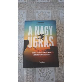   Gay Hendricks A nagy ugrás - Győzd le a rejtett félelmet, és emeld a következő szintre az életedet!