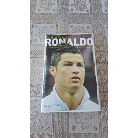 Luca Caioli Cristiano Ronaldo - Szenvedélye a tökéletesség