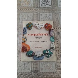   Denise Scicluna A kavicsfestés titkai - Keltsd életre a köveket!