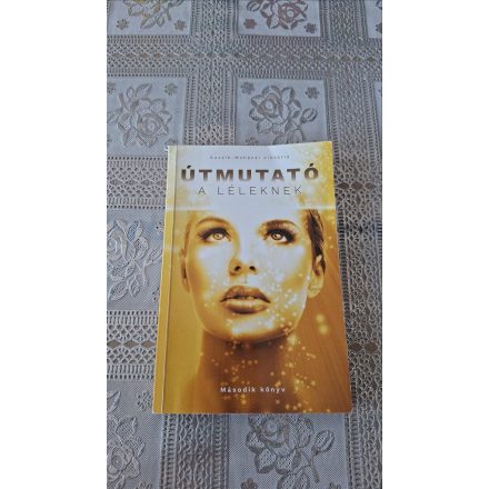 Guzsik-Mohácsi Viktória Útmutató a léleknek Második könyv