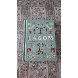   Linnea Dunne Lagom - A svéd életstílus, amely kiegyensúlyozottá tesz