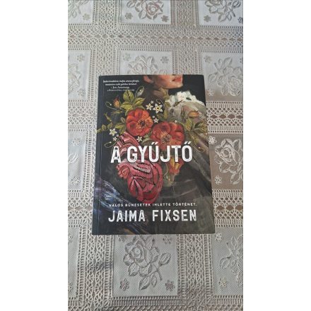 Jaima Fixsen A Gyűjtő - Valós bűnesetek ihlette történet