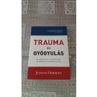 Judith Herman Trauma és gyógyulás - Az erőszak hatása a családon belüli bántalmazástól a politikai terrorig