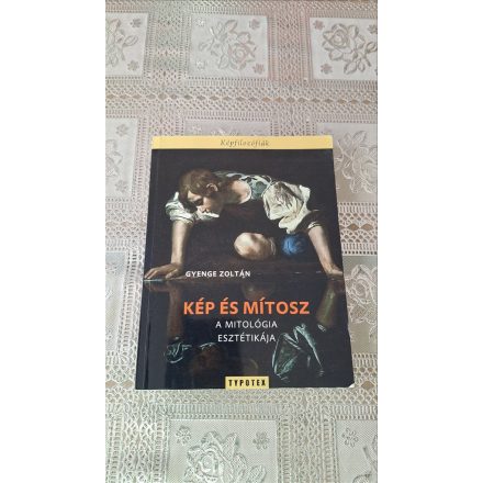 Gyenge Zoltán Kép és mítosz