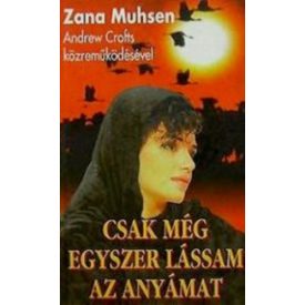 Mushen Zana Csak még egyszer lássam az anyámat