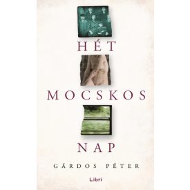 Gárdos Péter Hét mocskos nap