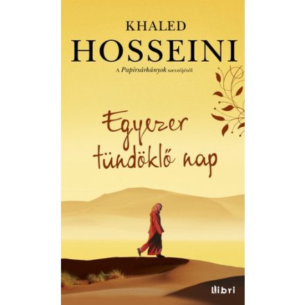 Khaled Hosseini Egyezer tündöklő nap
