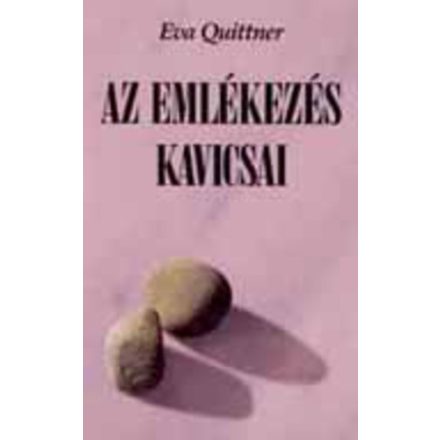 Eva Quittner Az emlékezés kavicsai