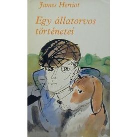   James Herriot Egy állatorvos történetei - Az élet dícsérete